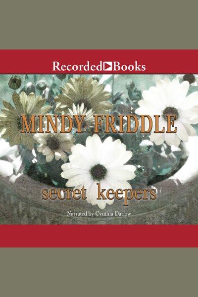 Secret keepers [electronic resource]. Friddle Mindy.