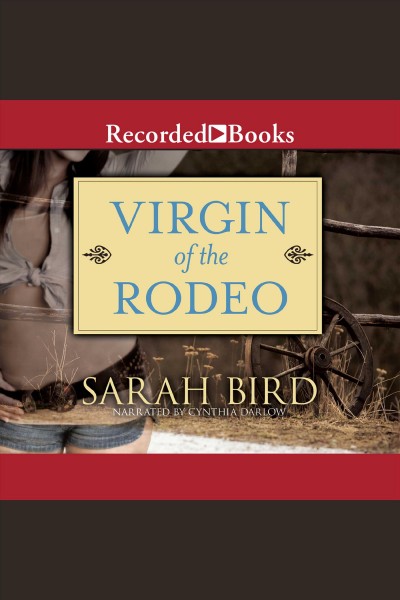Virgin of the rodeo [electronic resource]. Bird Sarah.