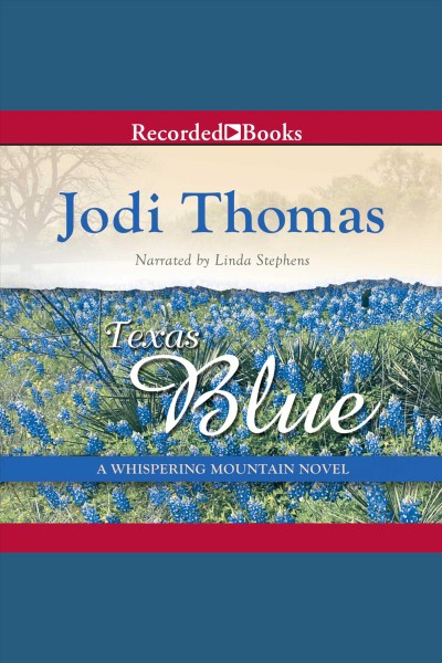 Texas blue [electronic resource] : Whispering mountain series, book 5. Jodi Thomas.