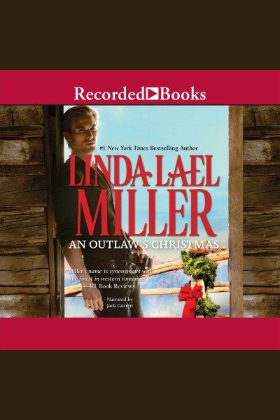 An outlaw's christmas [electronic resource] : Mckettricks series, book 15. Linda Lael Miller.