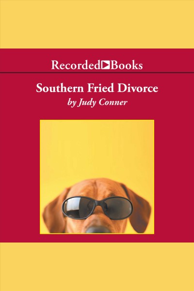 Southern fried divorce [electronic resource] : A woman unleashes her hound and his dog in the big easy: a true story. Conner Judy.