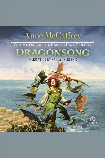 Dragonsong [electronic resource] : Harper hall series, book 1. Anne McCaffrey.
