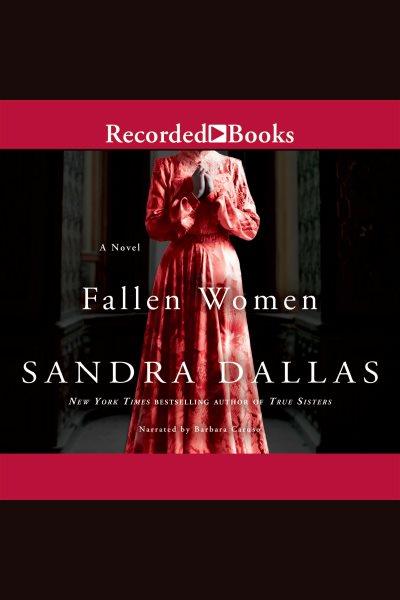 Fallen women [electronic resource]. Sandra Dallas.