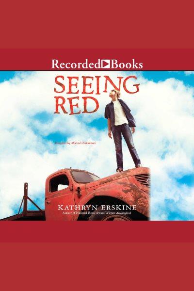 Seeing red [electronic resource]. Erskine Kathryn.