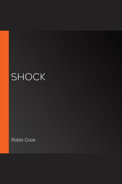 Shock [electronic resource]. Robin Cook.