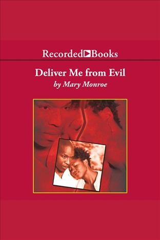 Deliver me from evil [electronic resource]. Mary Monroe.
