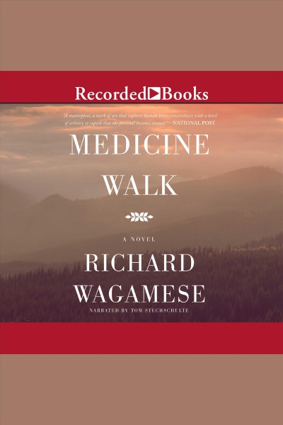 Medicine walk [electronic resource]. Richard Wagamese.