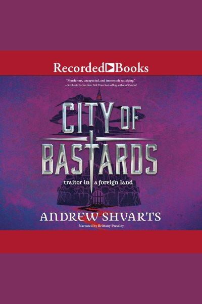 City of bastards [electronic resource] : Royal bastards series, book 2. Shvarts Andrew.