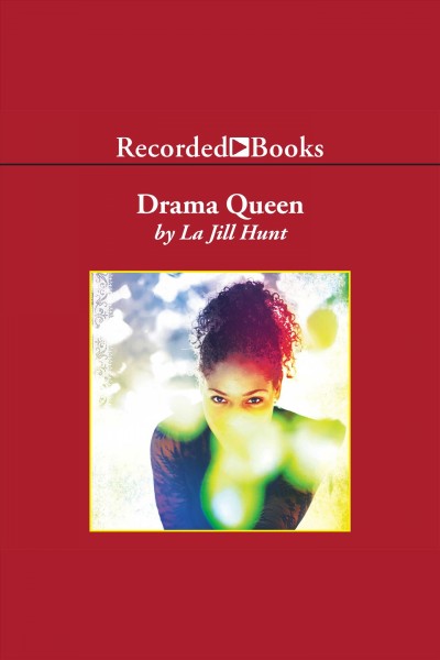 Drama queen [electronic resource] : Drama queen series, book 1. La Jill Hunt.