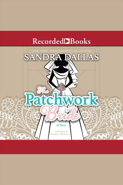 The patchwork bride [electronic resource]. Sandra Dallas.