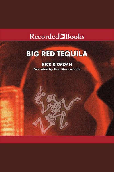 Big red tequila [electronic resource] : Tres navarre series, book 1. Rick Riordan.