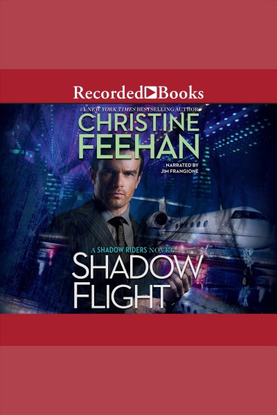 Shadow flight [electronic resource] : Shadow rider (feehan) series, book 5. Christine Feehan.
