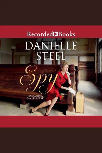 Spy [electronic resource]. Danielle Steel.