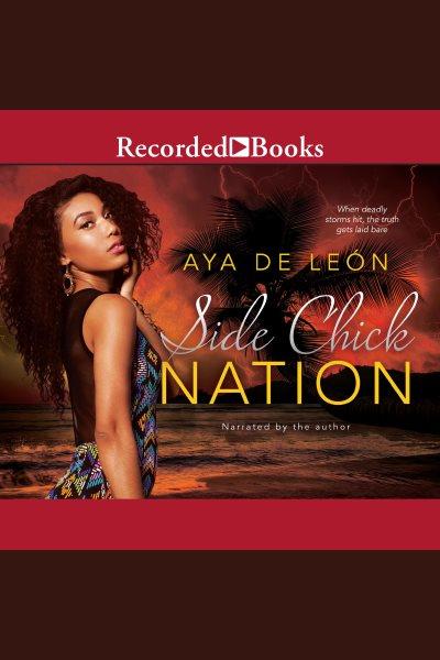 Side chick nation [electronic resource] : Justice hustlers series, book 4. De Leon Aya.