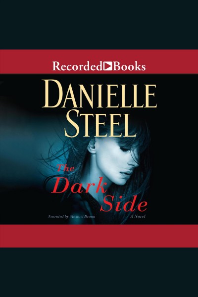 The dark side [electronic resource]. Danielle Steel.