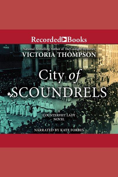 City of scoundrels [electronic resource] : Counterfeit lady series, book 3. Victoria Thompson.
