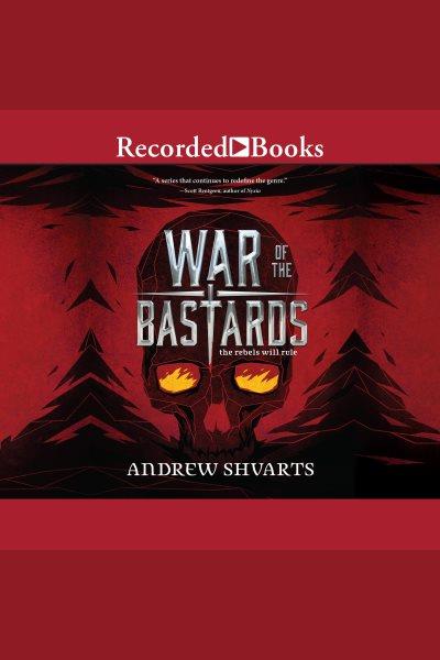 War of the bastards [electronic resource] : Royal bastards series, book 3. Shvarts Andrew.