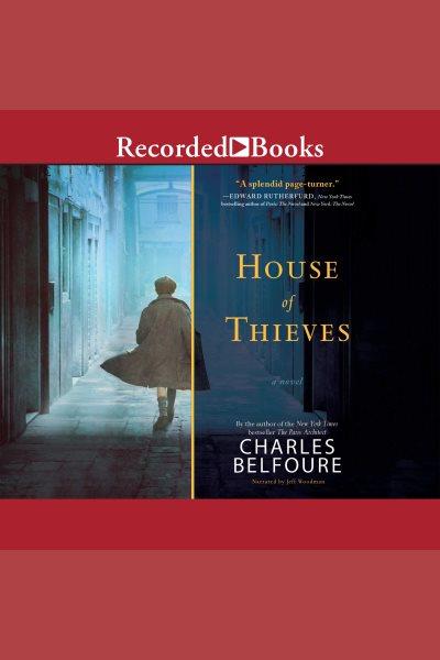 House of thieves [electronic resource]. Belfoure Charles.