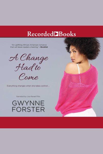A change had to come [electronic resource]. Forster Gwynne.