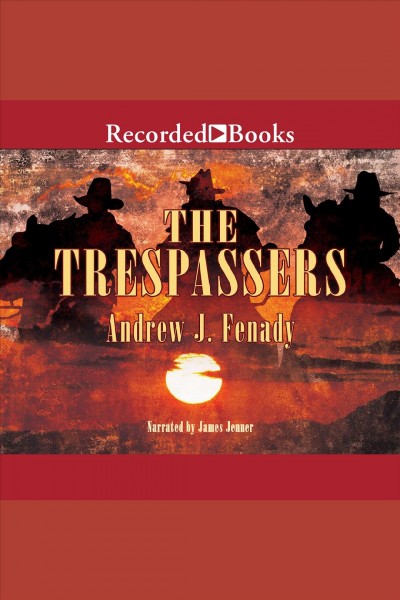 The trespassers [electronic resource]. Fenady Andrew J.