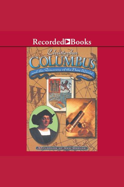 Christopher columbus and the discovery of the new world [electronic resource]. Gallagher Carole.