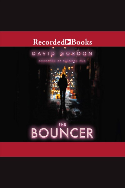 The bouncer [electronic resource] : Joe the bouncer series, book 1. David Gordon.