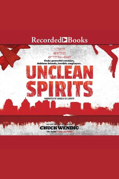 Unclean spirits [electronic resource] : Gods and monsters series, book 1. Chuck Wendig.