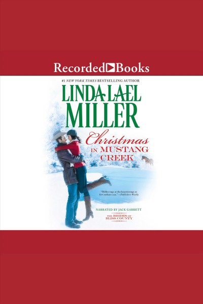 Christmas in mustang creek [electronic resource] : Brides of bliss country series, book 4. Linda Lael Miller.