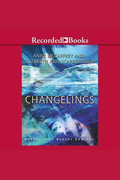 Changelings [electronic resource] : Twins of petaybee series, book 1. Anne McCaffrey.
