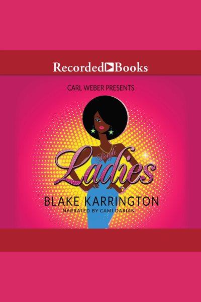 Single ladies [electronic resource] : Single ladies series, book 1. Blake Karrington.