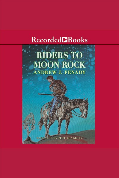 Riders to moon rock [electronic resource]. Fenady Andrew J.