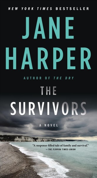 The survivors [electronic resource] : a novel / Jane Harper.