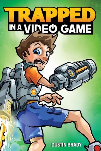 Trapped in a video game, book 1 [eBook - NC Kids Digital Library] / Dustin Brady.
