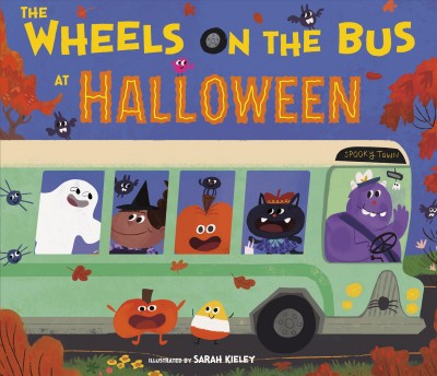 The wheels on the bus at Halloween / Sarah Kieley.