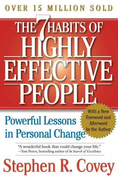The 7 habits of highly effective people : restoring the character ethic / Stephen R. Covey.