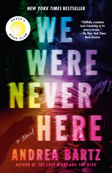 We were never here : a novel / Andrea Bartz.