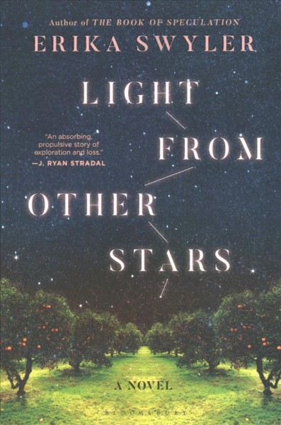 Light from other stars : a novel / Erika Swyler.
