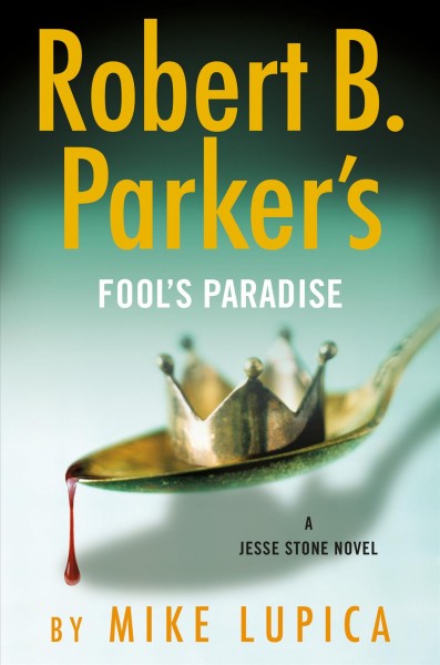 Robert B. Parker's Fool's paradise / Mike Lupica.
