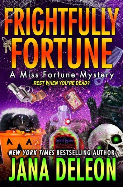 Frightfully Fortune : a Miss Fortune mystery / Jana DeLeon.