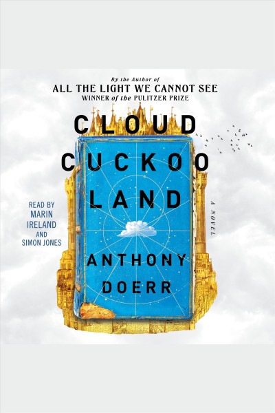 Cloud Cuckoo Land / Anthony Doerr.