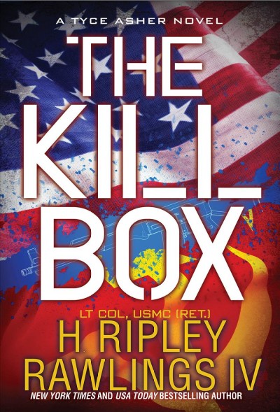 The kill box / H. Ripley Rawlings IV, Lt. Col., USMC (ret.).