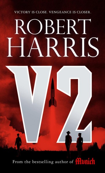 V2 : a novel of World War II / Robert Harris.