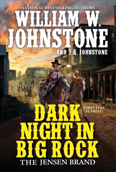 Dark night in Big Rock / William W. Johnstone and J.A. Johnstone.