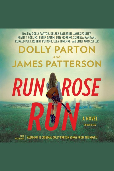 Run, Rose, run [electronic resource] : a novel / Dolly Parton and James Patterson.