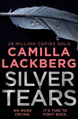 Silver tears / Camilla Lackberg ; translated from the Swedish by Ian Giles.