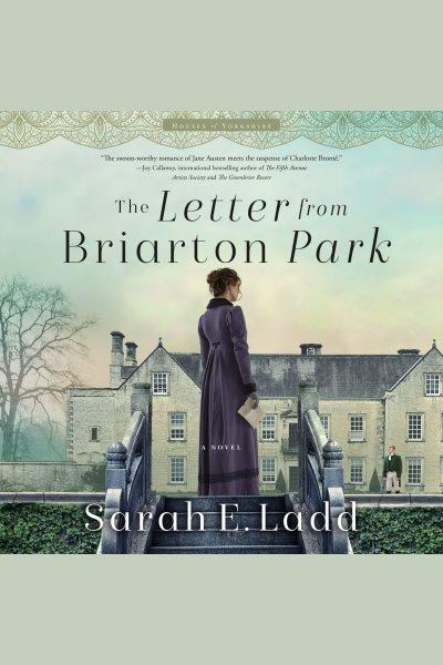 The letter from Briarton Park / Sarah E. Ladd.