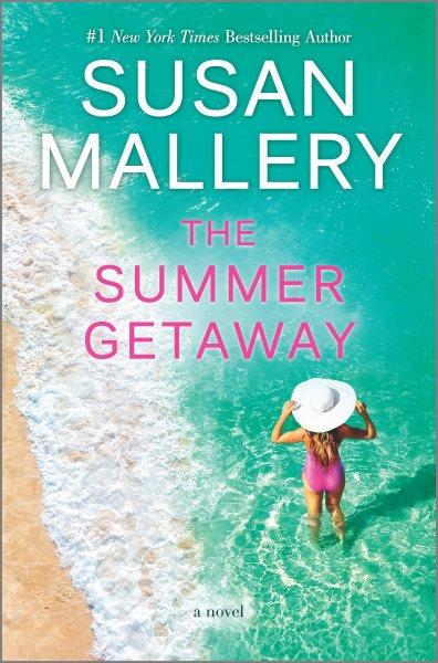 The summer getaway / Susan Mallery.