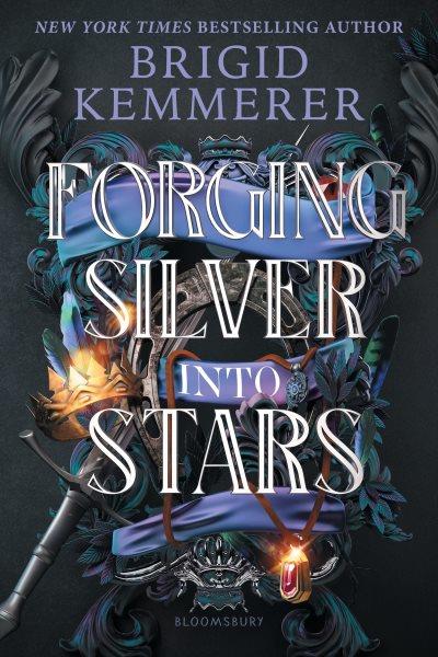 Forging Silver into Stars [electronic resource].
