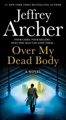 Over my dead body : a novel / Jeffrey Archer.