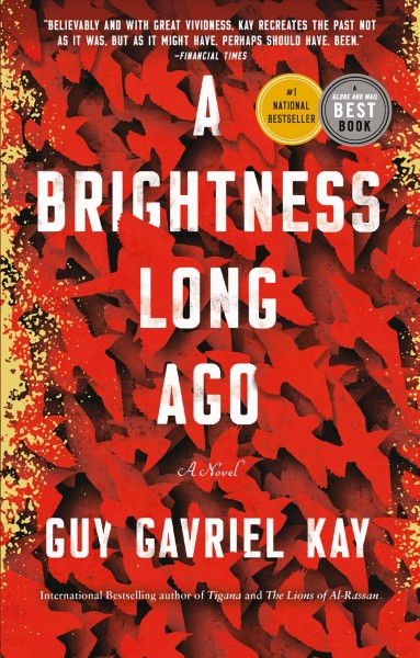 A brightness long ago / Guy Gavriel Kay